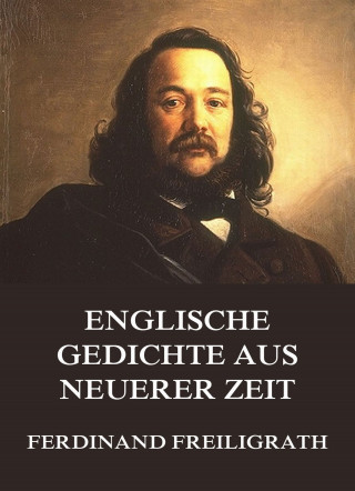 Ferdinand Freiligrath: Englische Gedichte aus neuerer Zeit