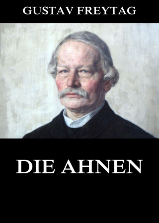 Gustav Freytag: Die Ahnen