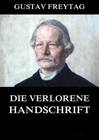 Gustav Freytag: Die verlorene Handschrift