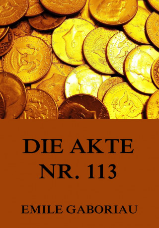 Emile Gaboriau: Die Akte Nr .113