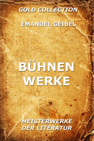 Emanuel Geibel: Bühnenwerke