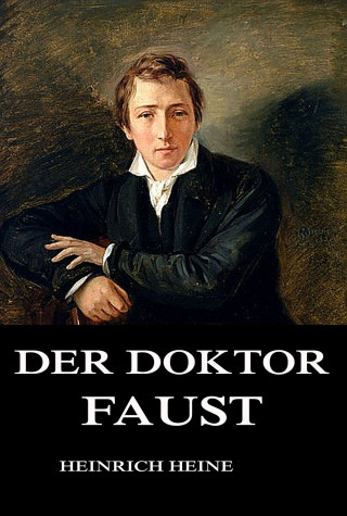 Heinrich Heine: Der Doktor Faust