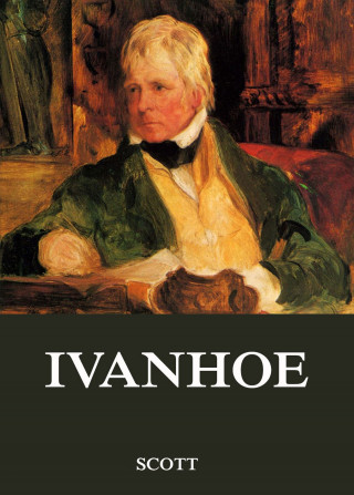 Sir Walter Scott: Ivanhoe