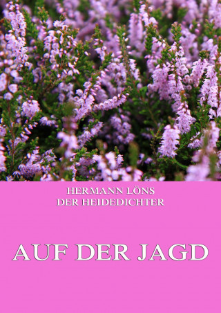 Hermann Löns: Auf der Jagd