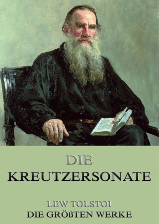 Lew Tolstoi: Die Kreutzersonate