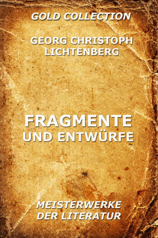 Georg Christoph Lichtenberg: Fragmente und Entwürfe