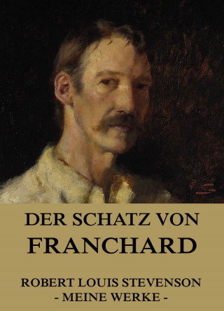 Robert Louis Stevenson: Der Schatz von Franchard