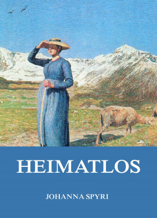 Johanna Spyri: Heimatlos