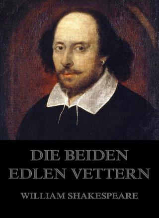 William Shakespeare: Die beiden edlen Vettern