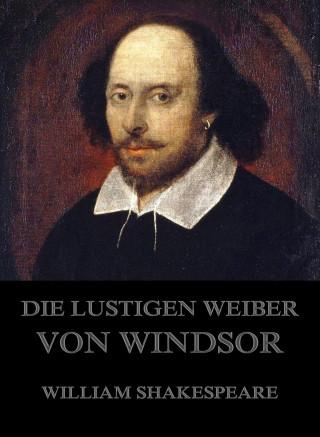 William Shakespeare: Die lustigen Weiber von Windsor