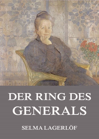 Selma Lagerlöf: Der Ring des Generals