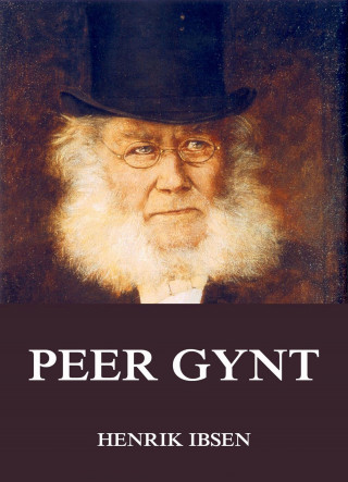 Henrik Ibsen: Peer Gynt
