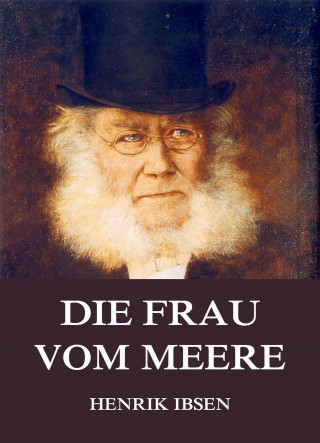 Henrik Ibsen: Die Frau vom Meere