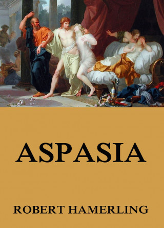 Robert Hamerling: Aspasia