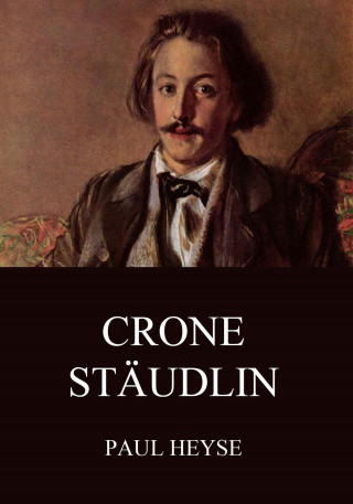 Paul Heyse: Crone Stäudlin