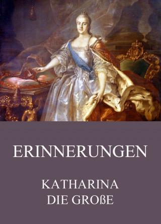 Katharina die Große: Erinnerungen