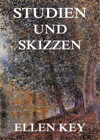 Ellen Key: Studien und Skizzen