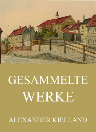 Alexander Kielland: Gesammelte Werke