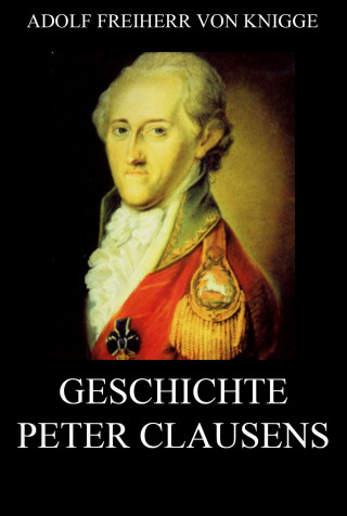 Adolf Freiherr von Knigge: Geschichte Peter Clausens