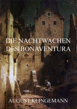 August Klingemann: Die Nachtwachen des Bonaventura