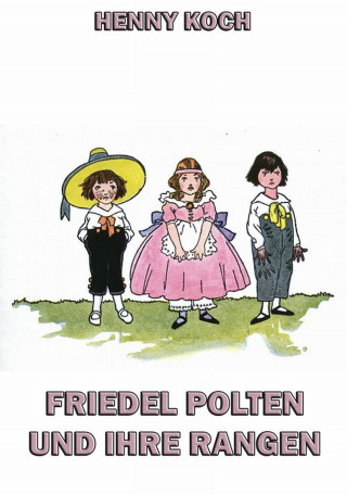 Henny Koch: Friedel Polten und ihre Rangen