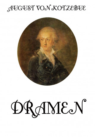 August von Kotzebue: Dramen