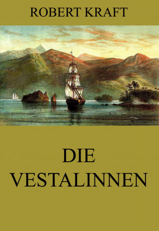 Robert Kraft: Die Vestalinnen