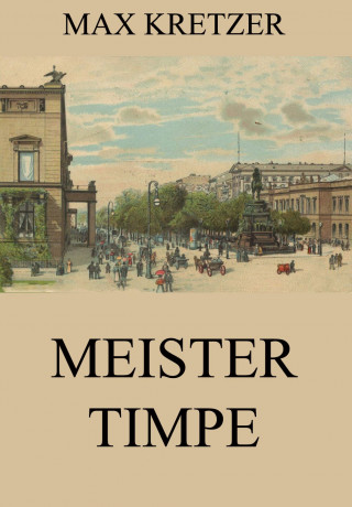 Max Kretzer: Meister Timpe