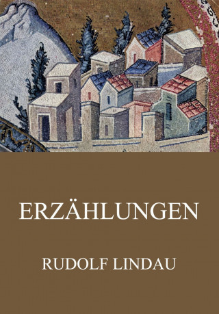 Rudolf Lindau: Erzählungen