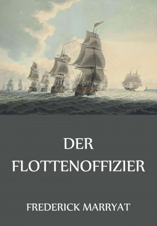 Frederick Marryat: Der Flottenoffizier