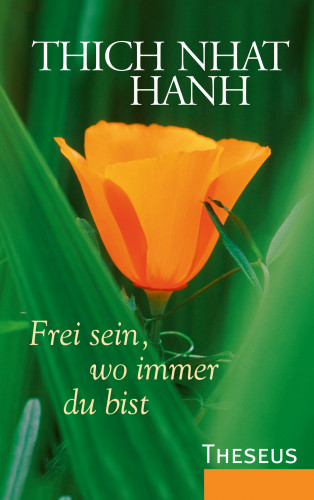 Thich Nhat Hanh: Frei sein, wo immer du bist