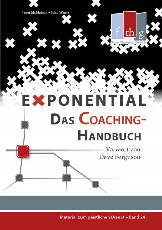 McMahon Janet, John Wentz: Exponential: Das Coaching-Handbuch