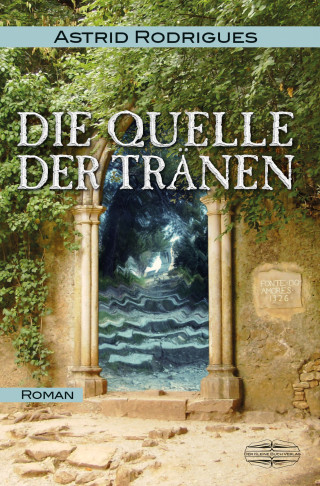 Astrid Rodrigues: Die Quelle der Tränen