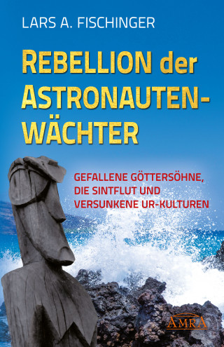 Lars A. Fischinger: Rebellion der Astronautenwächter