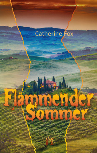 Catherine Fox: Flammender Sommer