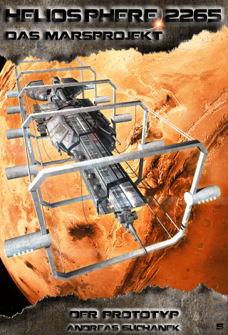 Andreas Suchanek: Heliosphere 2265 - Das Marsprojekt 5: Der Prototyp (Science Fiction)