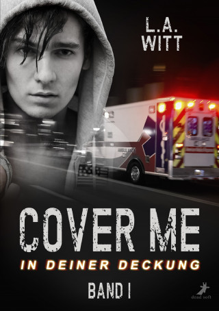 L.A. Witt: Cover me 1: In deiner Deckung