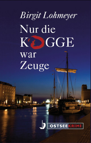 Birgit Lohmeyer: Nur die Kogge war Zeuge