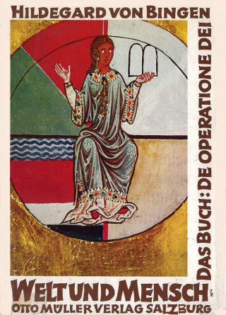 Hildegard von Bingen: Welt und Mensch