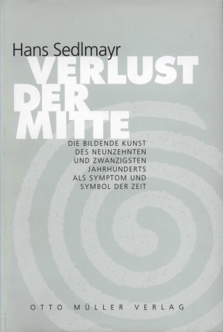 Hans Sedlmayr: Verlust der Mitte