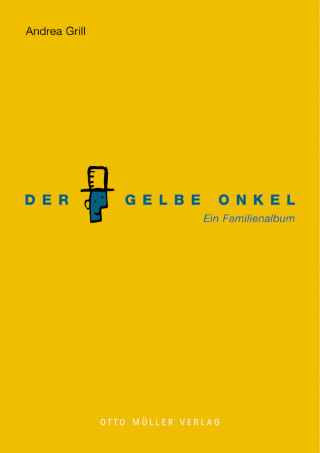 Andrea Grill: Der Gelbe Onkel
