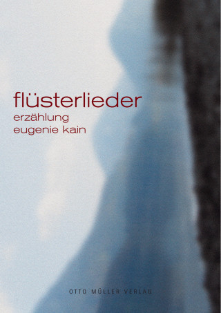 Eugenie Kain: Flüsterlieder