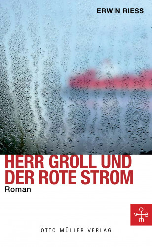 Erwin Riess: Herr Groll und der rote Strom