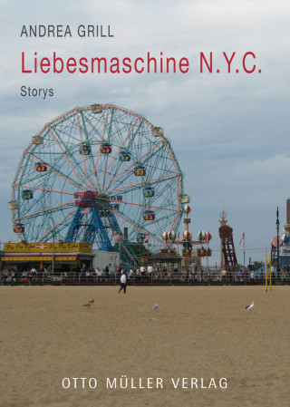 Andrea Grill: Liebesmaschine N.Y.C.