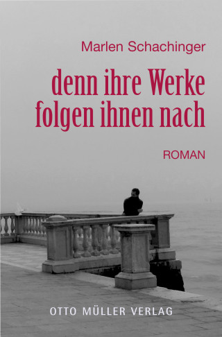 Marlen Schachinger: denn ihre Werke folgen ihnen nach