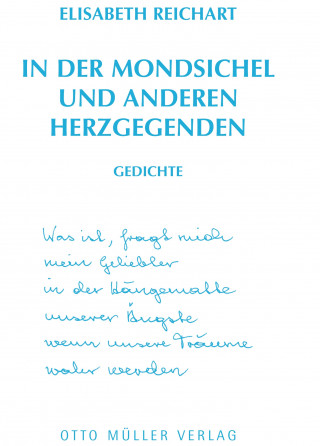 Elisabeth Reichart: In der Mondsichel und anderen Herzgegenden