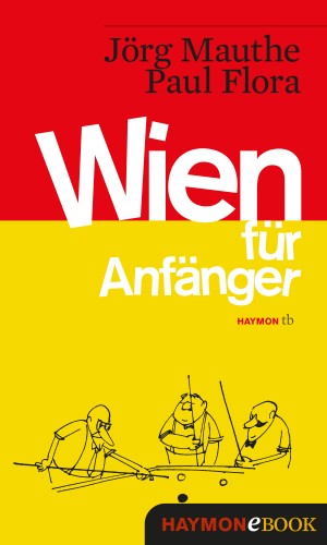 Jörg Mauthe: Wien für Anfänger