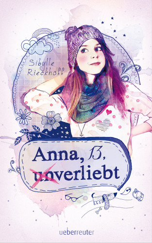Sibylle Rieckhoff: Anna, 13, (un)verliebt