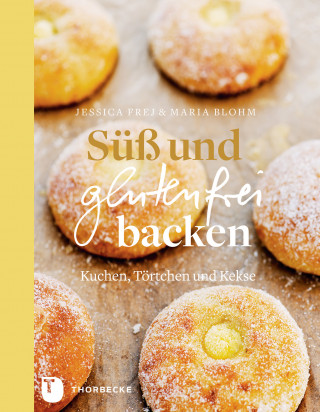 Jessica Frej, Maria Blohm: Süß und glutenfrei backen
