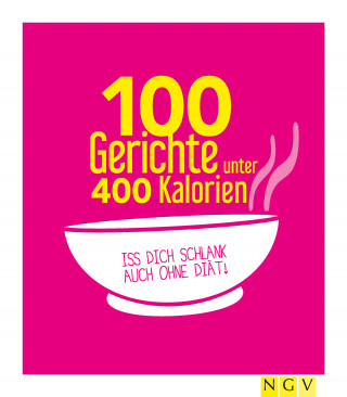 Naumann & Göbel Verlag: 100 Gerichte unter 400 Kalorien